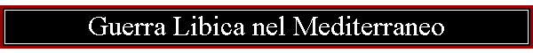 Guerra Libica nel Mediterraneo
